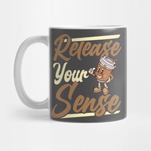Release Your Coffee Sense Mug